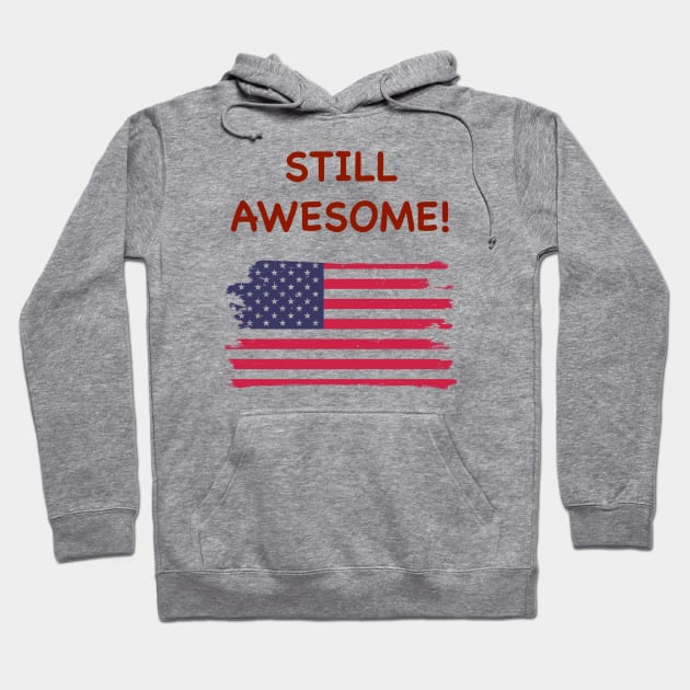 Still Awesome American Flag, Distressed. Hoodie by MzBink